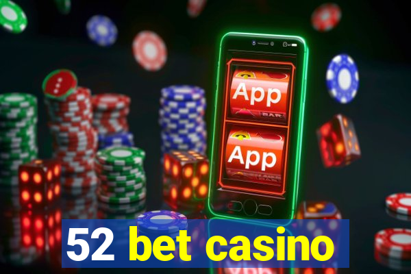 52 bet casino